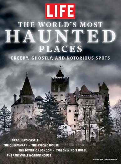LIFE: The Most Haunted Places