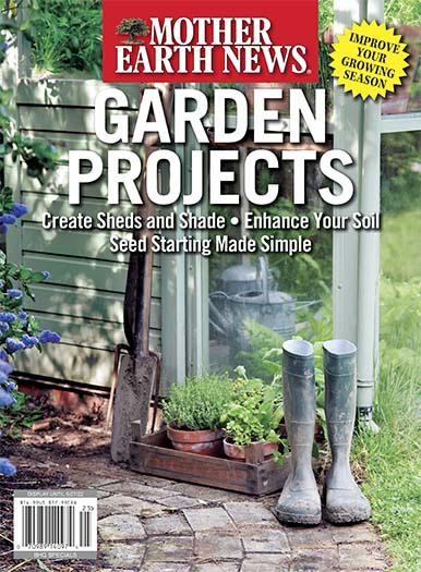 Mother Earth News: Garden Projects Issue
