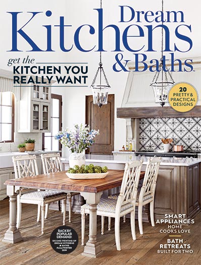 Dream Kitchens & Baths Spring/Summer 2021 Issue