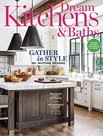 Dream Kitchens & Baths Fall/Winter 2021 Issue